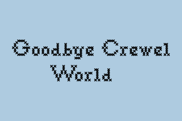 Goodbye Crewel World: A Display Font That Stitches Personality Into Your Campaigns