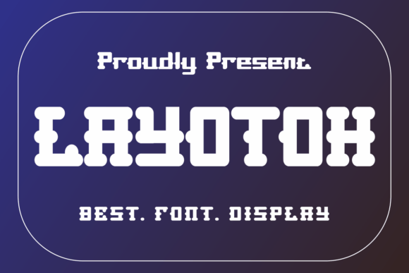 Layotoh: A Bold Serif Font That Builds Brand Trust