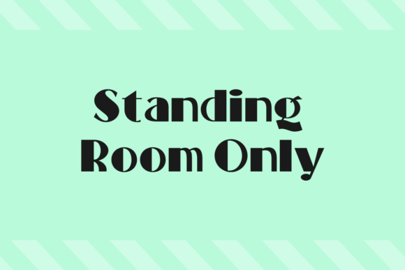 Standing Room Only: A Clean Geometric Display Font for Digital Design
